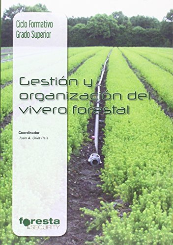 Libro Gestión Y Organización Del Vivero Forestal De Juan Oli