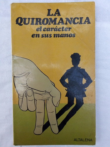 La Quiromancia El Carácter En Sus Manos. (Usado)