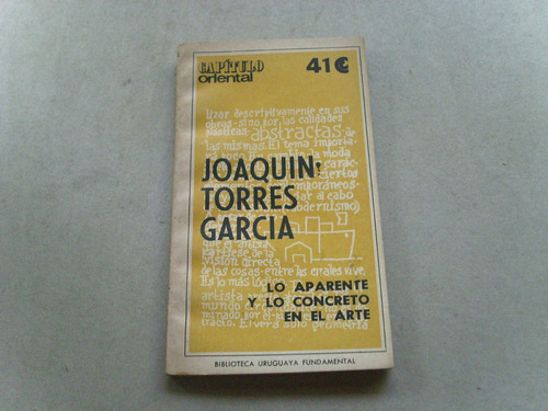 Joaquin Torres Garcia Lo Aparente Y Lo Concreto En El Arte