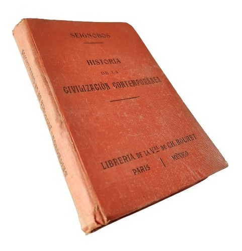 Charles Seignobos: Historia De La Civilización Contemporánea