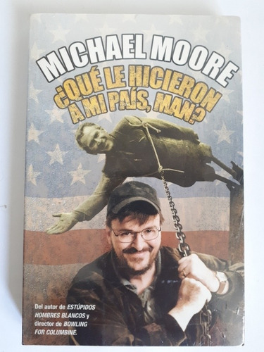 Libro ¿qué Le Hicieron A Mi País, Man? Michael Moore