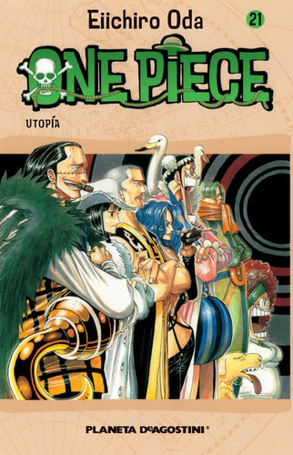 One Piece Nº21, De Eiichiro Oda. Editorial Planeta Comics En Español