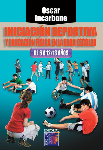 Iniciacion Deportiva Y Educacion Fisica En La Edad Escolar -