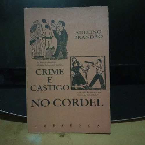 Crime E Castigo No Cordel Adelino Brandão - Presença 1991 