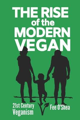 Libro The Rise Of The Modern Vegan : 21st Century Veganis...