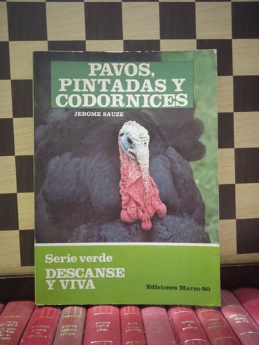 Pavos,pintadas Y Codornices-jerome Sausze