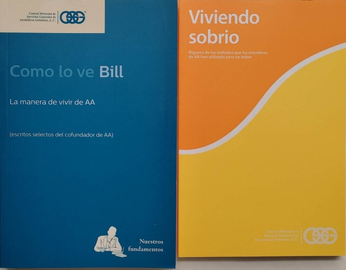 Como Lo Ve Bill Y Viviendo Sobrio, De Alcohólicos Anónimos., Vol. No Aplica. Editorial Central Mexicana De Servicios Generales De Alcohólicos Anónimos A.c., Tapa Blanda En Español, 2021