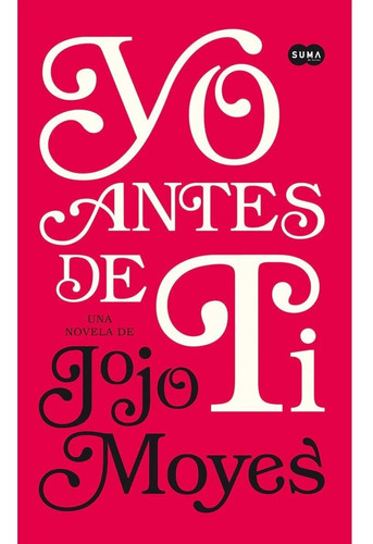 Libro Yo Antes De Ti / Jojo Moyes / Suma De Letras