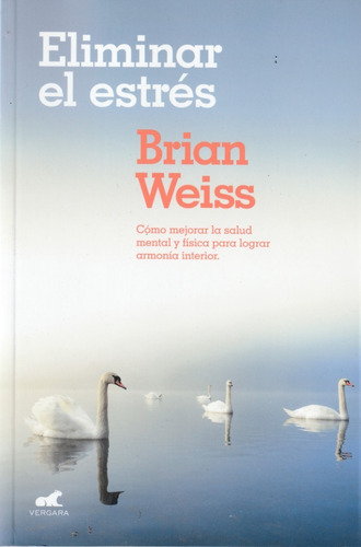 Eliminar El Estrés. Brian Weiss