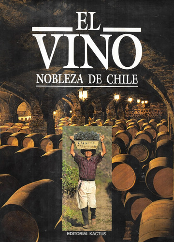 El Vino Nobleza De Chile / Fernando Ureta P.  Pszczolkowski