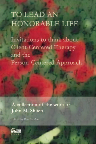 To Lead An Honorable Life, De John M. Shlien. Editorial Pccs Books, Tapa Blanda En Inglés