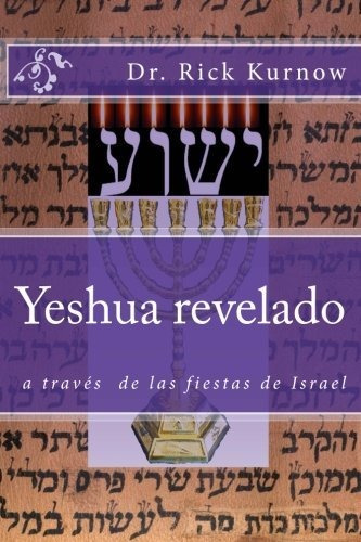 Libro : Yeshua Revelado A Traves De Las Fiestas De Israel -