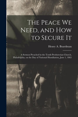 Libro The Peace We Need, And How To Secure It: A Sermon P...