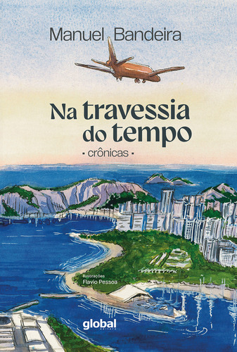 Na Travessia Do Tempo: Crônicas, De Manuel Bandeira., Vol. 1. Editorial Global Editora, Capa Mole, Edição 1 Em Português, 2024