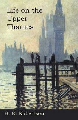 Libro Life On The Upper Thames - H R Robertson