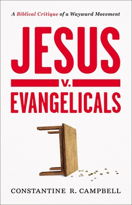 Libro Jesus V. Evangelicals: A Biblical Critique Of A Way...