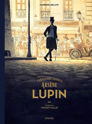 Arsène Lupin, caballero ladrón, de Leblanc, Maurice. Editorial ANAYA INFANTIL Y JUVENIL, tapa dura en español, 2022