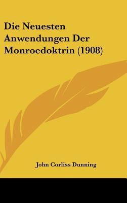 Libro Die Neuesten Anwendungen Der Monroedoktrin (1908) -...
