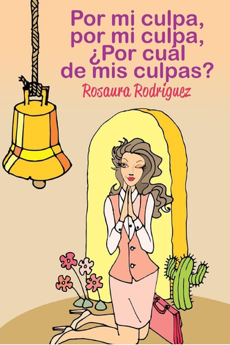 Libro: Por Mi Culpa, Por Mi Culpa, Por Cual De Mis Culpas?