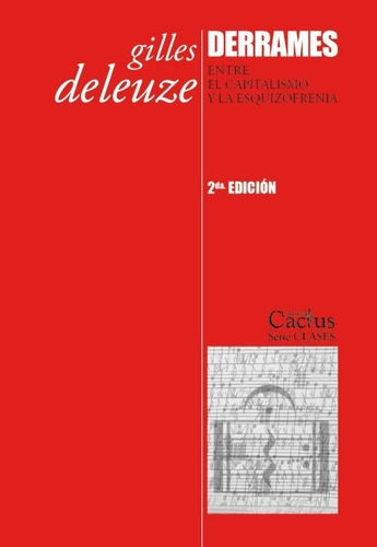 Derrames. Entre El Capitalismo Y La Esquizofrenia - Deleuze