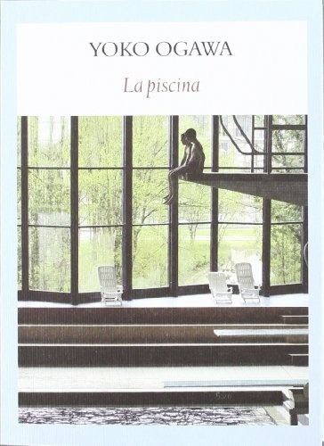 La Piscina, De Yoko Ogawa., Vol. Unico. Editorial Funambulista, Tapa Blanda En Español