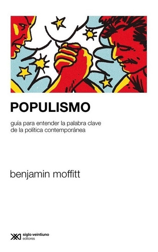 Libro Populismo - Benjamin Moffitt - Siglo 21