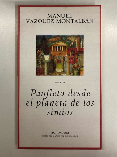 Panfleto Desde El Planeta De Los Simios - Vázquez Montalbán