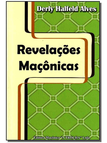 Revelacoes Maconicas, De Alves, Derly Halfeld. Editora Maconica Trolha Em Português