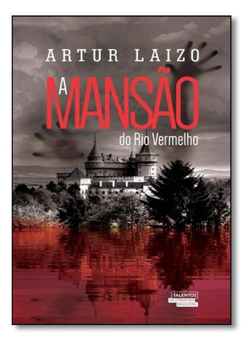 A Mansão Do Rio Vermelho, De Laizo, Artur. Editora Talentos Da Literatura Brasileira, Capa Mole Em Português