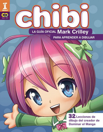 ¡chibi! La Guía Oficial De Mark Crilley Para Aprender A D