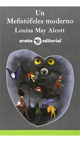 Un Mefistãâ³feles Moderno, De Alcott, Louisa May., Vol. 1. Editorial Araña Editorial, Tapa Blanda En Español