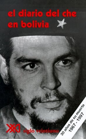 El Diario Del Che En Bolivia - Guevara Lynch De La Serna, Er
