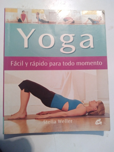 * Stella Weller  - Yoga - Facil Y Rapido Para Todo Momento 