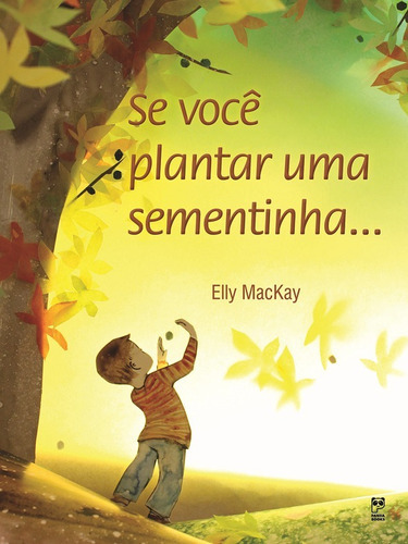 Se Você Plantar Uma Sementinha, De Elly Mackay. Editora Panda Books / Original, Capa Mole Em Português