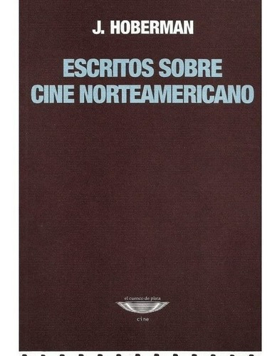 Escritos Sobre Cine Norteamericano (coleccion Cine) - Hober