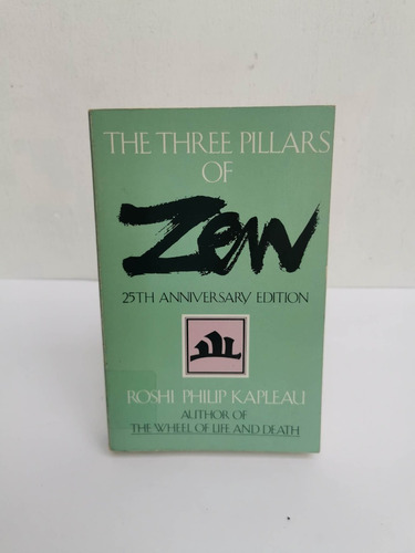 The Three Pillars Of Zew. Roshi Philip Kapleau