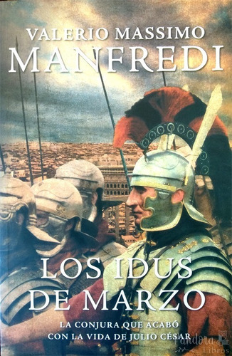 Xpl-los Idus De Marzo. Conjura Que Acabó Con Julio César