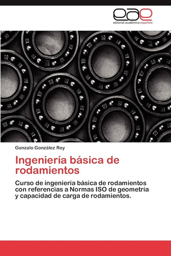 Ingeniería Básica De Rodamientos: Curso De Ingeniería Básica