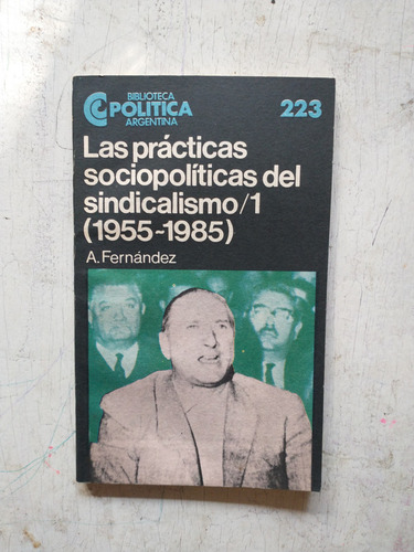 Las Practicas Sociopoliticas Del Sindicalismo/1 (1955-1985)