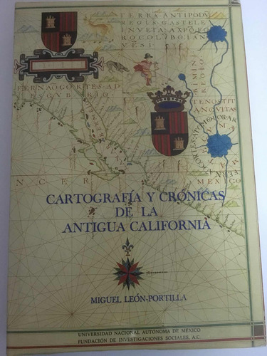 Miguel León Portilla:cartografía Y Crónicas De La Antigua Ca