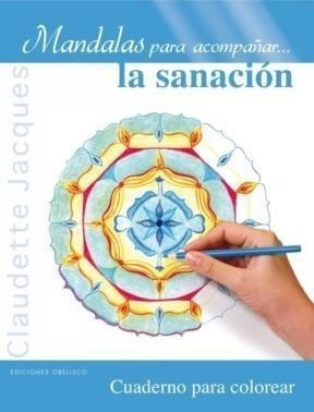 Libro La Sanacion  Mandalas Para Acompa¤ar De Jacques Claude