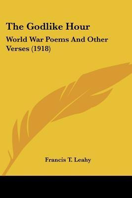 Libro The Godlike Hour : World War Poems And Other Verses...