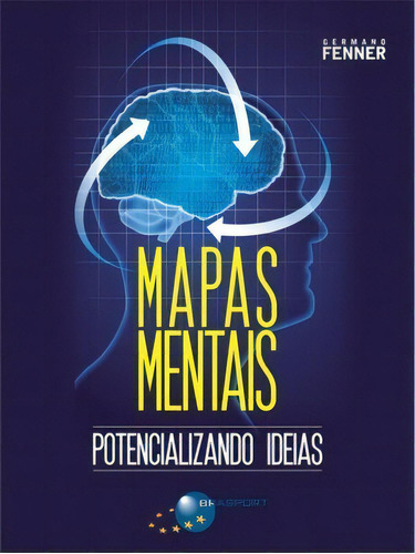 Mapas Mentais: Potencializando Ideias, De Fenner Germano. Editora Brasport, Capa Mole Em Português, 2018