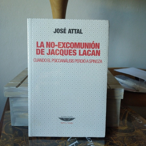 La No Excomunión De Jacques Lacan- José Attal