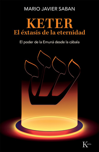 Libro Keter: El Extasis De La Eternidad - Mario Javier Saban