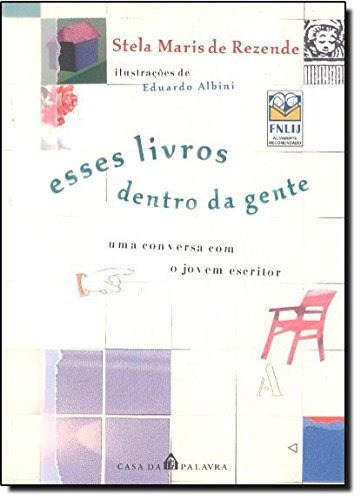 Esses Livros Dentro Da Gente, de Rezende, Stella Maris. Editora Casa dos Mundos Produção Editorial e Games LTDA, capa mole em português, 2007