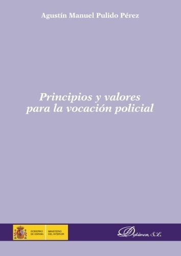 Principios Y Valores Para La Vocación Policial.