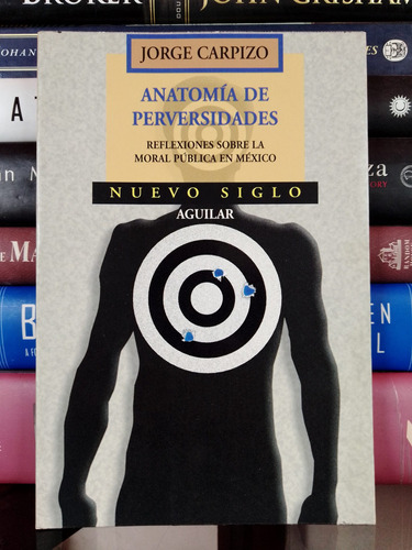 Anatomía De Perversidades: Reflexiones Sobre La Moral Públic