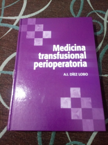 Libro Medicina Transfusional Perioperatoria Diez Lobo