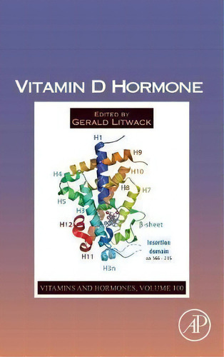 Vitamin D Hormone: Volume 100, De Gerald Litwack. Editorial Elsevier Science Publishing Co Inc, Tapa Dura En Inglés